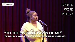 Complex Angel - "To The Invisible Parts of Me" @ Voices In Power | Spoken Word Poetry