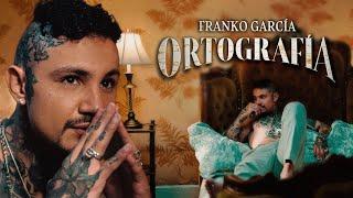 FRANKO GARCÍA - ORTOGRAFÍA (VIDEO OFICIAL)