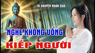 15 Chuyện Nhân Quả Báo Ứng, CÓ VAY CÓ TRẢ CÓ SAI BAO GIỜ - Luật Nhân Quả Báo Ứng Không Trừ Một Ai!