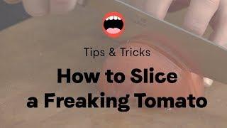 How to Slice a Freaking Tomato | Chef Daniel Holzman | Project Foodie