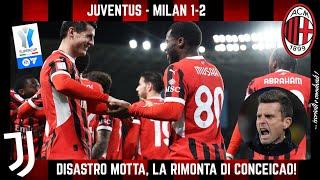 JUVENTUS - MILAN 1-2: DISASTRO MOTTA, GODURIA TOTALE MILAN, CAVALLI, MUSAH e RIPARTENZE a CONCEIÇÃO!