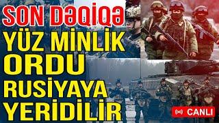 Yüz minlik ordu Rusiyaya yeridilir - Dəhşətli SAVAŞ başlayır - Xəbəriniz var? - Media Turk TV