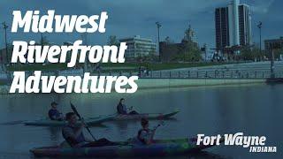 Midwest Riverfront Adventures | Visit Fort Wayne, Indiana