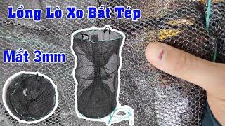 Lồng Lò Xo Bắt Tép [ Mắt Nhỏ 0.3mm ] Chuyên Bẫy Tép Gạo , Tôm , Cua , Cá Siêu Nhạy | LH: 0987782098