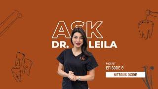 Ask Doctor Leila - Podcast Episode 8: Nitrous Oxide