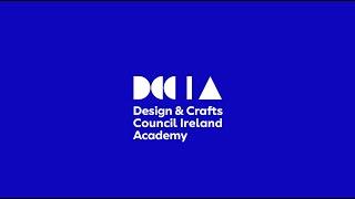 DCCIA Design & Crafts Council Ireland Academy