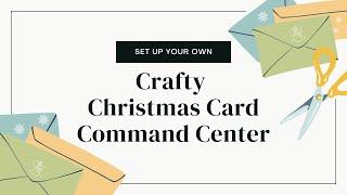 Get Ready for the Holidays: Create Your Own Christmas Card Command Centre