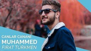 Fırat Türkmen - Canlar Cananı Muhammed 