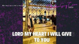 Lord My Heart I Will Give To You Lyrics || Paris Live Pictures || Monsieurmickeydd