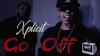 Xplicit Life - "Go Off" Official Music Video (Snippet) [shot x @yeeetv]