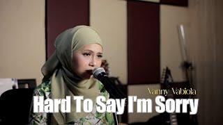 Chicago - Hard To Say I'm Sorry Cover By Vanny Vabiola