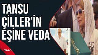 Eski Başbakan Tansu Çiller'in eşi Özer Uçaran Çiller son yolculuğuna uğurlanıyor