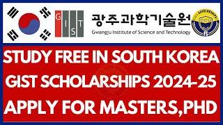 Study Free in South Korea - Fully Funded GIST Scholarships 2024-2025 Masters, Phd No Application Fee