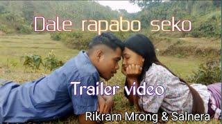 Dale rapabo seko || trailer video|| Salnera & Rikram Mrong