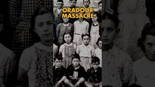 WW2 MASSACRE AT ORADOUR SUR GLANE 1944 | French village exterminated by German SS troops