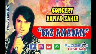 Concert Ahmad Zohir - Baz Amadam... Full Version