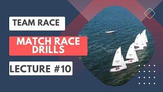 Sailing Team Race Lecture #10: Match Race Drills