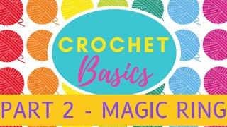 CROCHET BASICS - MAGIC RING/CIRCLE SIMPLE HOW TO