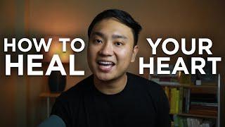 How To Heal Your Heart