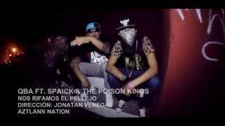 QBA Ft. Spaick & The Poison Kings - Nos Rifamos El Pellejo | Video Oficial | HD