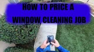 HOW TO PRICE A WINDOW CLEANING JOB