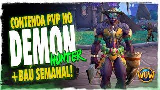 CONTENDA PVP CAÇADOR DE DEMÔNIOS | + BAÚ SEMANAL | WOW DRAGONFLIGHT