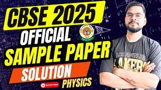 CBSE 2025 OFFICIAL PHYSICS SAMPLE PAPER SOLUTION | CLASS 12 | SACHIN SIR