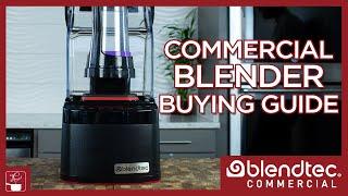 Commercial Blender Buying Guide - Blendtec Blenders