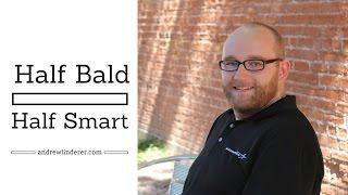 Half Bald Half Smart