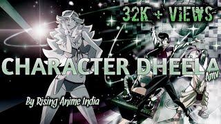 Character Dheela |Anime Mashup | AMV | Hindi AMV