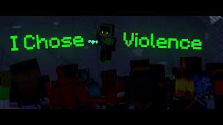 I Chose Violence - Minecraft Animation