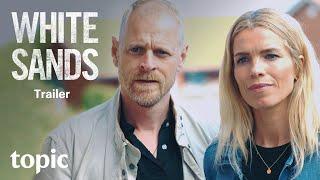 White Sands (HVIIDE SANDE) Season 1 | Trailer | Topic