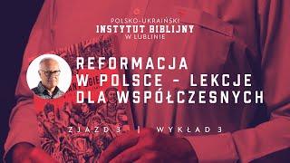 "Reformacja w Polsce - lekcje dla współczesnych” | Wykład 3 | Polsko-Ukraiński Instytut Biblijny