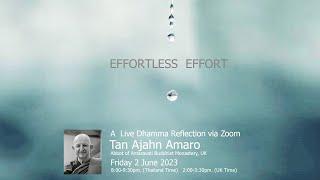 Effortless Effort : Ajahn Amaro : 3 June 2023