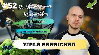 #52 Ziele planbar erreichen!  | Die Chroniken eines Malermeisters | by  Malermeister Max Thiede