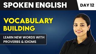 Learn New Words With Proverbs and Idioms - Vocabulary Building (Day 12) | Spoken English Course