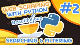 Beautiful Soup 4 Tutorial #2 - Searching and Filtering