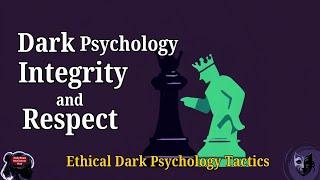 Master Ethical Dark Psychology Tactics for Self Improvement integrity and respect