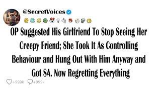 OP Suggested His Girlfriend To Stop Seeing Her Creepy Friend; She Took It As Controlling Behaviou...