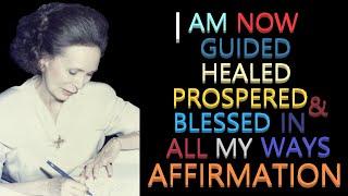 I Am Now Guided Healed Prospered & Blessed in All My Ways Affirmation | Catherine Ponder