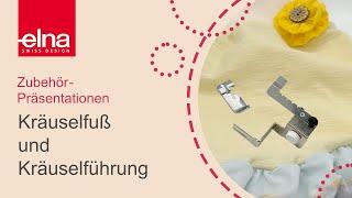 Kräuselfuß und Kräuselführung für die Overlock | Vorstellung| KreativZeit | Elna Deutschland GmbH