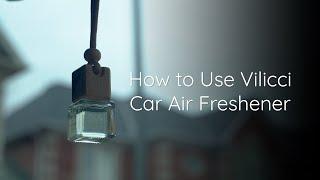 Vilicci | How to Use Car Air Freshener