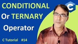 Conditional or Ternary Operator in C Language | C Language Tutorial - 14 | C Language Operators