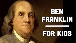 Benjamin Franklin For Kids | Bedtime History