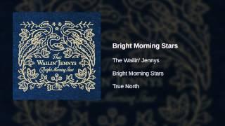 The Wailin' Jennys - Bright Morning Stars