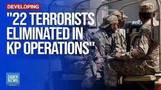 6 Soldiers Martyred, 22 Terrorists Eliminated in KP Operations: ISPR | Dawn News English