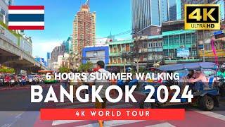 Bangkok 2024 - Thailand 6 Hours 4K Summer Walking Tour, Bangkok Street Walk｜4K HDR 60fps