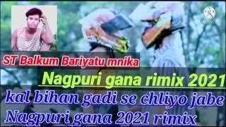 Kal bihan gadi se chliyojabe Nagpuri song 2022 DJ Balkum Bariyatu Manika