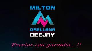 Transmisión en directo de Milton Orellana Deejay