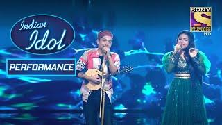 Pawandeep और Arunita ने 'Raah Mein Unse' पर दिया एक Romantic Performance | Indian Idol Season 12